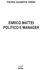 Enrico Mattei politico e manager