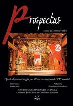 Prospectus. Quale drammaturgia per il teatro europeo del 21° secolo?