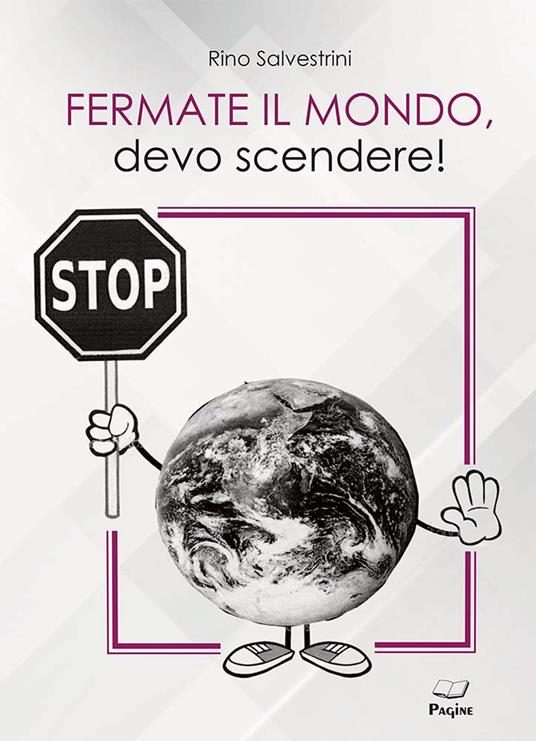 Fermate il mondo, devo scendere! - Rino Salvestrini - copertina