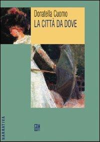 La città da dove - Donatella Cuomo - copertina