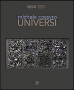 Michele Cossyro. Universi. Ediz. multilingue