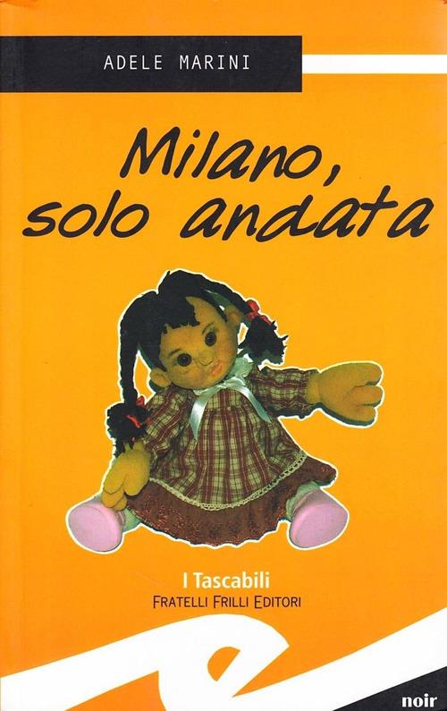 Milano, solo andata - Adele Marini - copertina