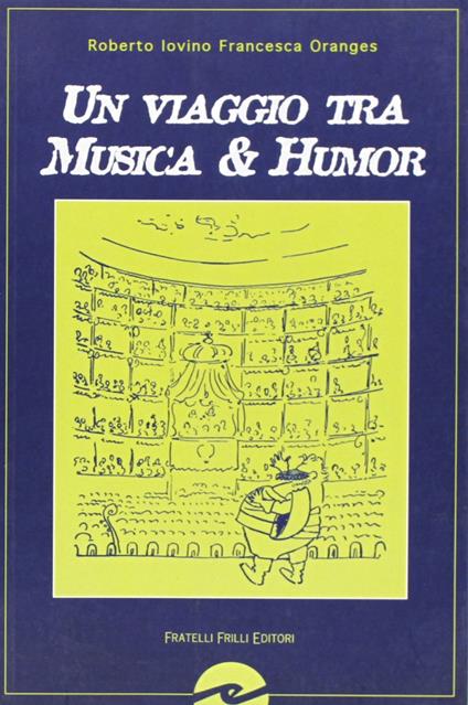 Un viaggio tra musica & humor - Roberto Iovino,Francesca Oranges - copertina