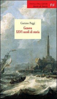 Genova. 26 secoli di storia - Gaetano Poggi - copertina