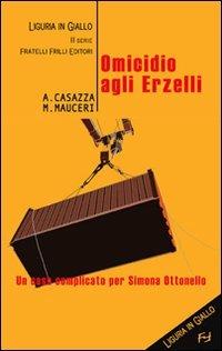 Omicidio agli Erzelli - Andrea Casazza,Max Mauceri - copertina