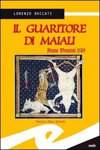 Il guaritore di maiali - Lorenzo Beccati - copertina