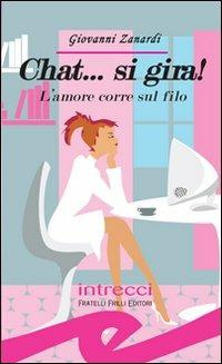 Chat... si gira. L'amore corre sul filo - Giovanni Zanardi - copertina