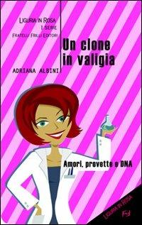 Un clone in valigia - Adriana Albini - copertina