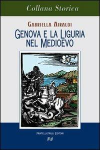 Genova e Liguria nel Medioevo - Gabriella Airaldi - copertina