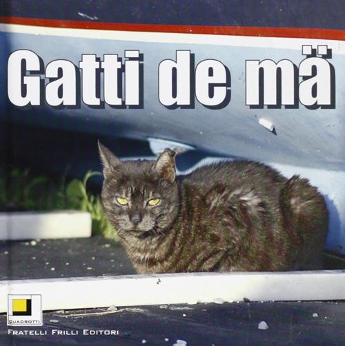 Gatti de ma'. Ediz. illustrata - copertina