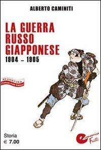 La guerra russo-giapponese 1904-1905 - Alberto Caminiti - copertina