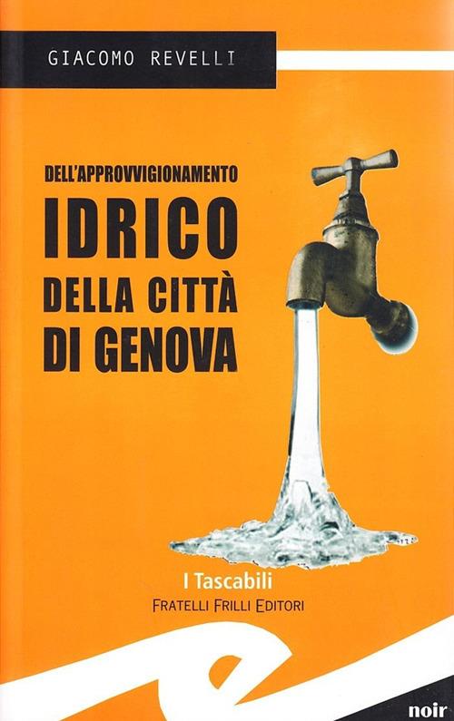 Dell'approvvigionamento idrico della città di Genova - Giacomo Revelli - copertina