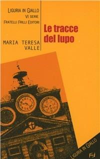 Le tracce del lupo - Maria Teresa Valle - copertina