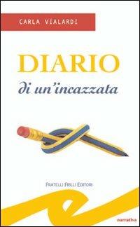 Diario di un'incazzata - Carla Vialardi - copertina