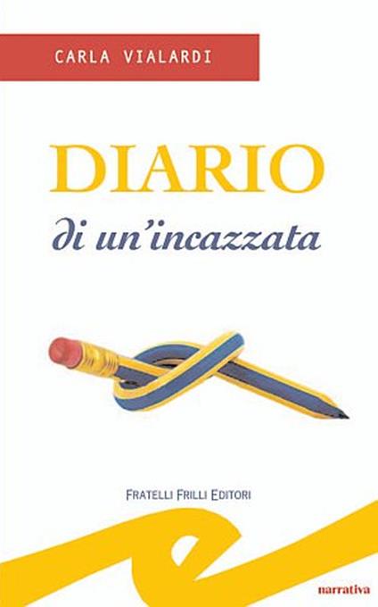 Diario di un'incazzata - Carla Vialardi - copertina