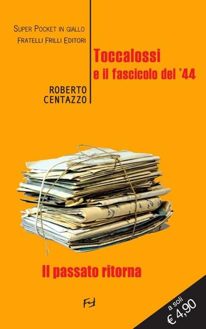 Toccalossi e il fascicolo del'44 - Roberto Centazzo - copertina