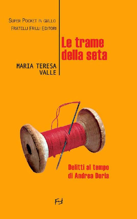 Le trame della seta - Maria Teresa Valle - ebook