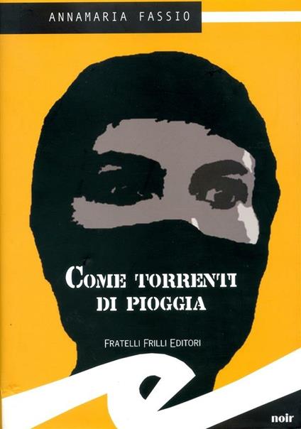Come torrenti di pioggia - Annamaria Fassio - ebook