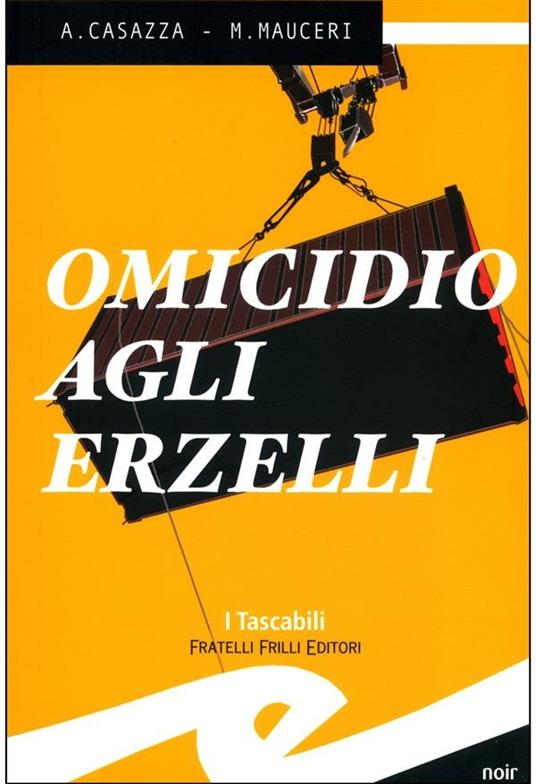 Omicidio agli Erzelli - Andrea Casazza,Max Mauceri - ebook