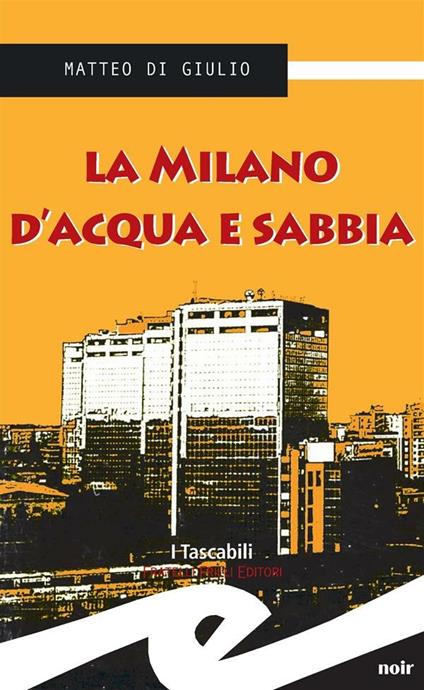 La Milano d'acqua e sabbia - Matteo Di Giulio - ebook