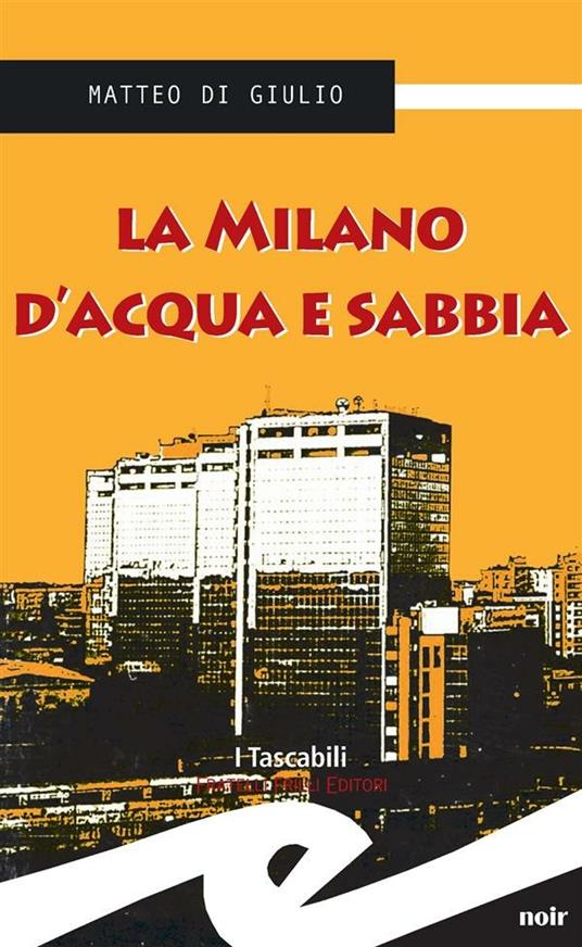 La Milano d'acqua e sabbia - Matteo Di Giulio - ebook