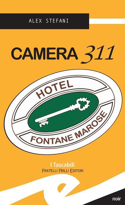 Camera 311. Hotel Fontane Marose - Alex Stefani - ebook