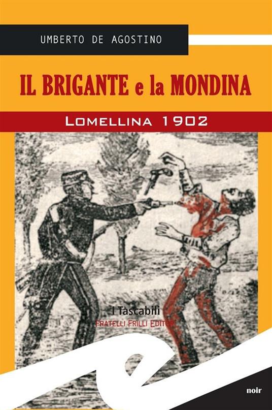 Il brigante e la mondina. Lomellina 1902 - Umberto De Agostino - ebook