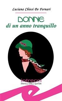 Donne di un anno tranquillo - Luciana Chiesi De Fornari - ebook