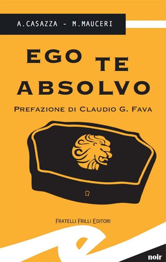 Ego te absolvo - Andrea Casazza,Max Mauceri - ebook