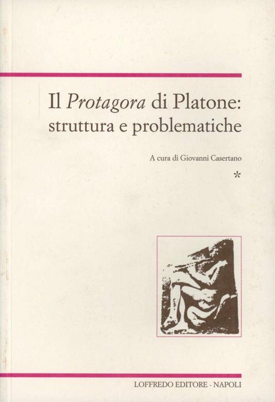 Il Protagora di Platone: struttura e problematiche - Giovanni Casertano - copertina