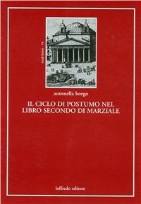 Il ciclo di Postumo nel libro secondo di Marziale - Antonella Borgo - copertina