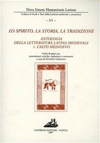 Lo spirito, la storia, la tradizione. Antologia della letteratura latina medievale. L'alto Medioevo - Giuseppe Gengaro - copertina