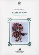 Come dirlo? Parole giuste, parole belle