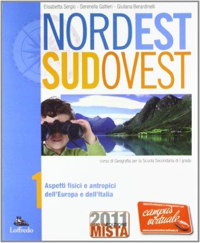 Nord est sud ovest. Con regioni italiane. Per la Scuola media. Con espansione online. Vol. 1 - Giuliana Belardinelli,Serenella Galtieri,Elisabetta Sergio - copertina