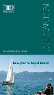Libro Joli Canton. La regione del Lago di Ginevra Paolo Gianfelici , Elvira D'Ippoliti