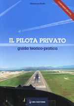 Il pilota privato. Guida teorico pratica