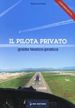 Il pilota privato. Guida teorico pratica