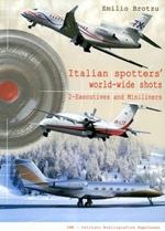 Italian spotters' world-wild shots. Vol. 2: Executives and miniliners.