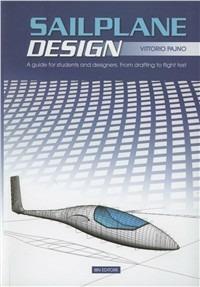 Sailplane design. A guide for students and designers from drafting to flight test - Vittorio Pajno - copertina