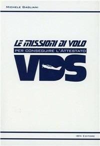 Le missioni di volo per conseguire l'attestato VDS - Michele Gagliani - copertina