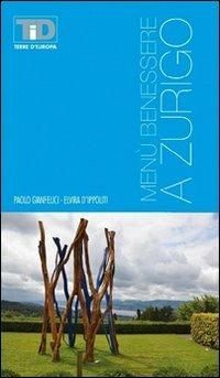 Menù benessere a Zurigo - Paolo Gianfelici,Elvira D'Ippoliti - copertina