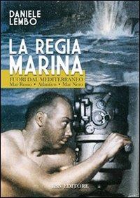 La Regia Marina fuori dal Mediterraneo mar Rosso-Atlantico-mar Nero - Daniele Lembo - copertina