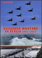 Aviazione militare in Italia 1944-2013