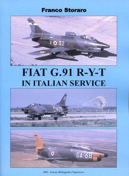 Fiat G.91 R-Y-T in Italian service. Ediz. italiana e inglese - Franco Storaro - copertina