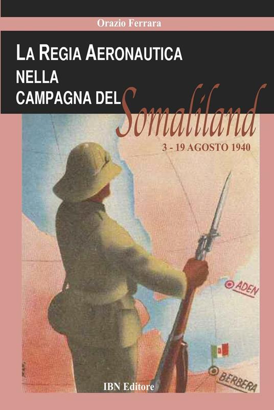 La regia aeronautica nella campagna del Somaliland (3-9 agosto 1940) - Orazio Ferrara - copertina