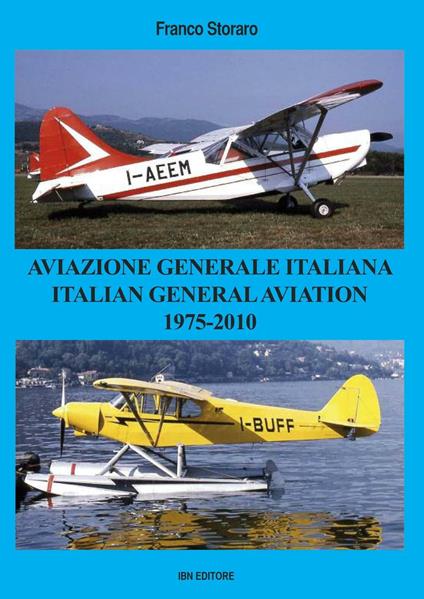 Aviazione generale italiana. 1975-2010. Ediz. bilingue - Franco Storaro - copertina