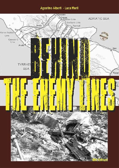 Behind the enemy lines - Agostino Alberti,Luca Merli - copertina