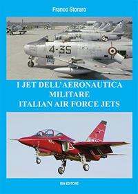 I jet dell'Aeronautica Militare-Italian Air Force jets - Franco Storaro - copertina