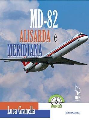 Md-82 Alisarda e Meridiana. Ediz. italiana e inglese - Luca Granella - copertina