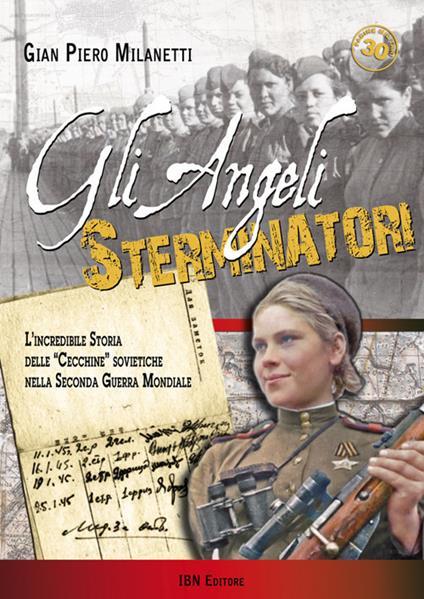 Gli angeli sterminatori. L'incredibile storia delle cecchine sovietiche nella Seconda Guerra Mondiale - Gian Piero Milanetti - copertina